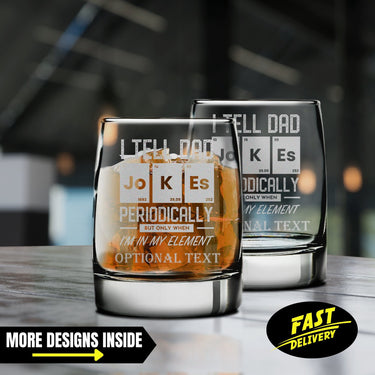 I Tell Dad Jokes Periodically But Only When I’m In My Element Whiskey Glass | Personalized Libbey Glass
